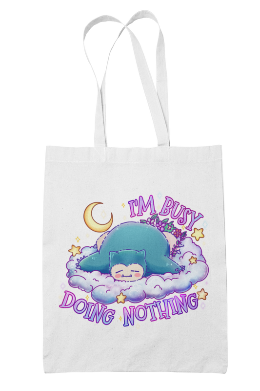 I'm Busy Doing Nothing Tote Bag (Made To Order)